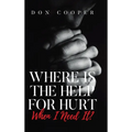 Where Is the Help for Hurt When I Need It?