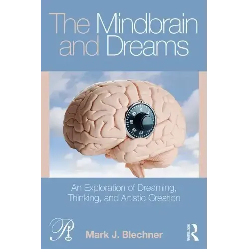 The Mindbrain and Dreams: An Exploration of Dreaming, Thinking, and Artistic Creation