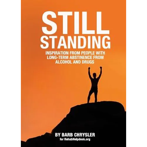 Still Standing: Inspiration From People With Long-Term Abstinence From Alcohol and Drugs