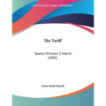 The Tariff: Speech Of Justin S. Morrill (1882)