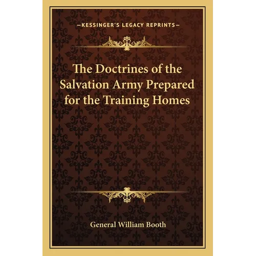 The Doctrines of the Salvation Army Prepared for the Training Homes
