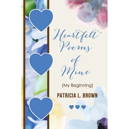 Heartfelt Poems of Mine: (My Beginning)