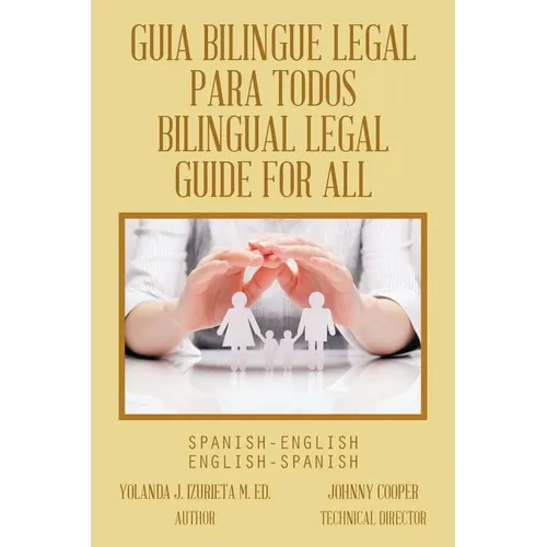 Guia Bilingue Legal Para Todos/ Bilingual Legal Guide for All: Spanish-English/English-Spanish