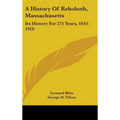 A History Of Rehoboth, Massachusetts: Its History For 275 Years, 1643-1918