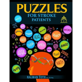 Puzzles for Stroke Patients: Rebuild Language, Math & Logic Skills to Live a More Fulfilling Life Post-Stroke