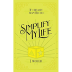 If I Really Wanted to Simplify my Life, I Would... - Paperback