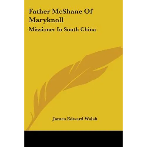 Father McShane Of Maryknoll: Missioner In South China