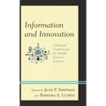 Information and Innovation: A Natural Combination for Health Sciences Libraries