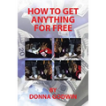 How to Get Anything for Free