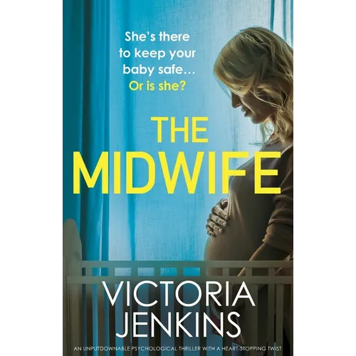 The Midwife: An unputdownable psychological thriller with a heart-stopping twist
