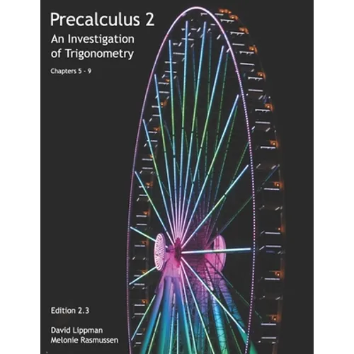 Precalculus 2: An Investigation of Trigonometry (Chps 5-9)
