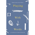 Playing with Words: A Introduction to Creative Craft