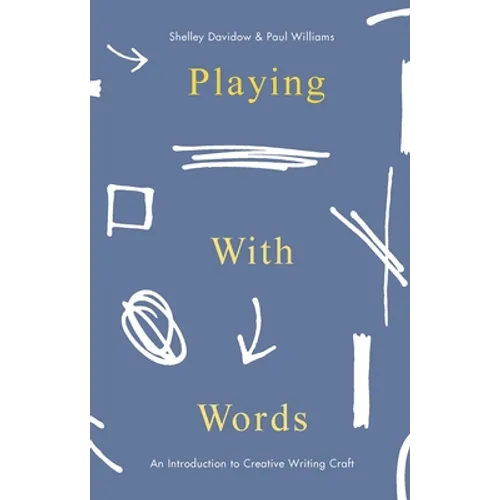 Playing with Words: A Introduction to Creative Craft