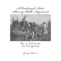 A Condensed Anti-Slavery Bible Argument: By a Citizen of Virginia