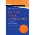 The Rowman & Littlefield Guide to Learning Center Administration: Leading Peer Tutoring Programs in Higher Education