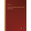 Report from the Select Committee on East India Finance
