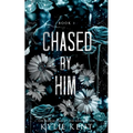 Chased By Him