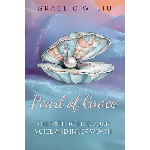 Pearl of Grace: A Path to Find Your Voice and Inner Worth