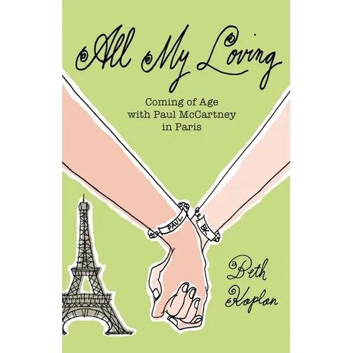 All My Loving: Coming of Age with Paul McCartney in Paris