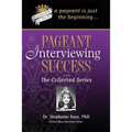 Pageant Interviewing Success: The Collected Series