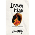 Inner Fire: Protecting Your Spirit from Corporate Burnout