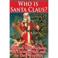 Who Is Santa Claus?: A History of St. Nicholas, the Christmas Tree, and the Three