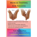 Muscle Testing for Success: Muscle-testing exercises applied to success topics