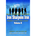 Iron Sharpens Iron Inspire to Achieve, Think & Grow Volume II