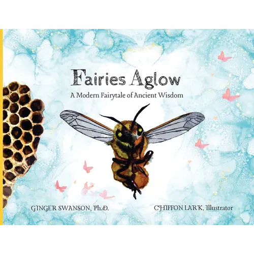Fairies Aglow: A Modern Fairytale of Ancient Wisdom
