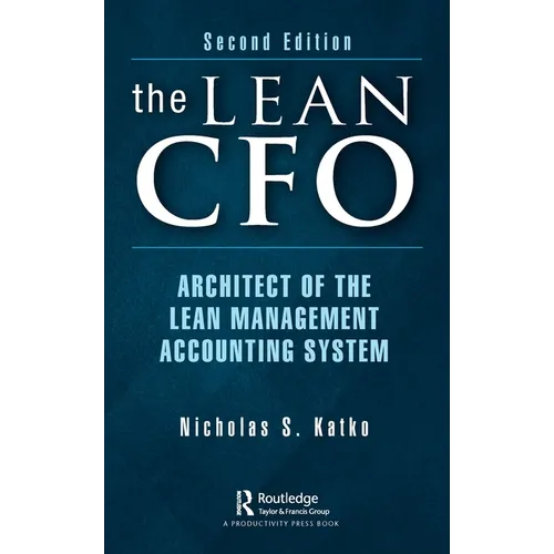 The Lean CFO: Architect of the Lean Management Accounting System