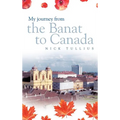 My Journey from the Banat to Canada