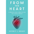 From the Heart: A Memoir and a Meditation on a Vital Organ