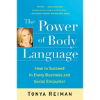 The Power of Body Language: How to Succeed in Every Business and Social Encounter