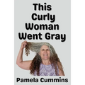 This Curly Woman Went Gray