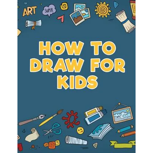 How to Draw for Kids - Paperback
