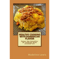 Healthy Cooking with Dominican Flavor: Enjoy the benefits of cooking with coconut oil