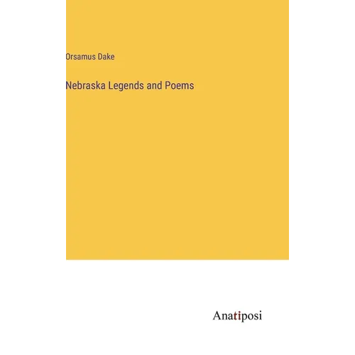 Nebraska Legends and Poems