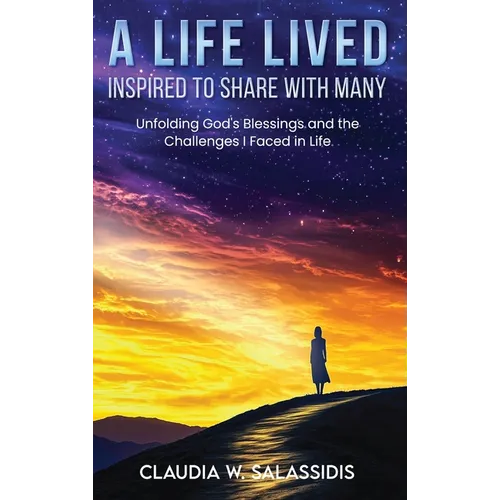 A Life Lived Inspired To Share With Many