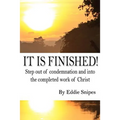 It is Finished: How God defeated condemnation and gave you the completed work of Christ