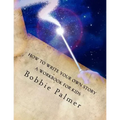 How to Write Your Own Story: A Workbook for Kids