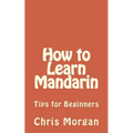 How to Learn Mandarin: Tips for Beginners