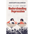 Understanding Depression: The Silent Enemy