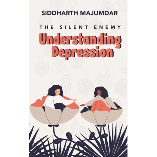Understanding Depression: The Silent Enemy