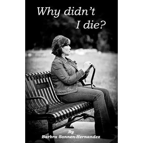 Why didn't I die?