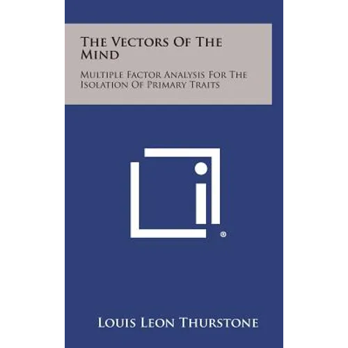 The Vectors Of The Mind: Multiple Factor Analysis For The Isolation Of Primary Traits
