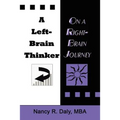 A Left-Brain Thinker on a Right-Brain Journey: New Formulas for Attaining Life-Changing Goals