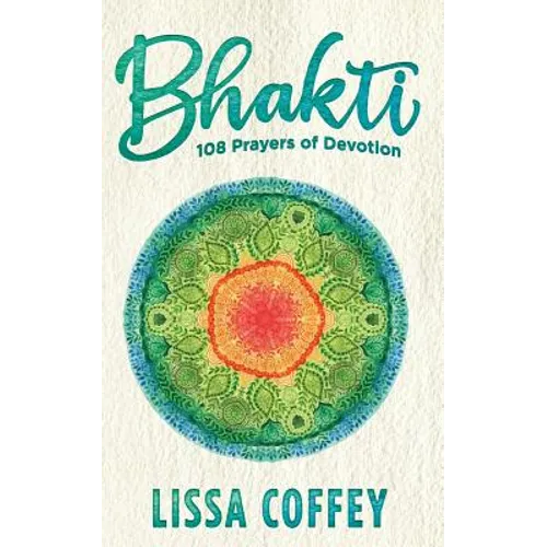 Bhakti: 108 Prayers of Devotion
