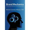Brand Mechanics: The Art and Science of Building Brands