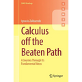 Calculus Off the Beaten Path: A Journey Through Its Fundamental Ideas