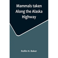 Mammals taken Along the Alaska Highway